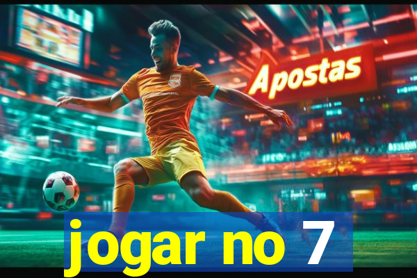 jogar no 7