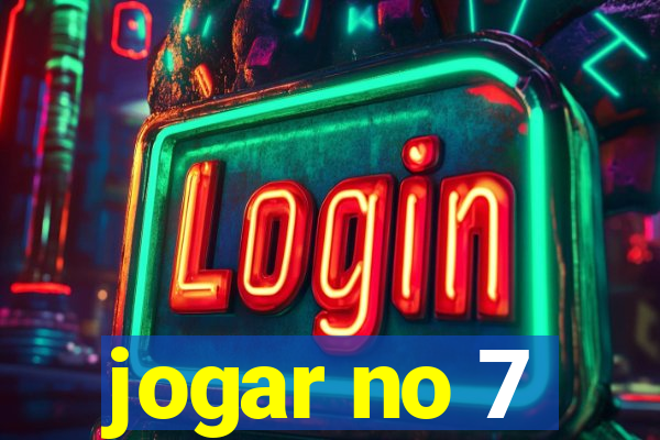 jogar no 7