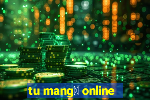 tu mang谩 online