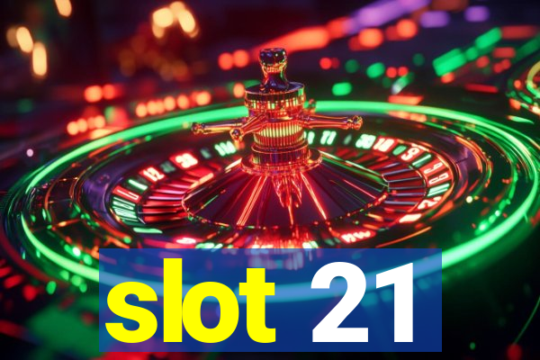 slot 21