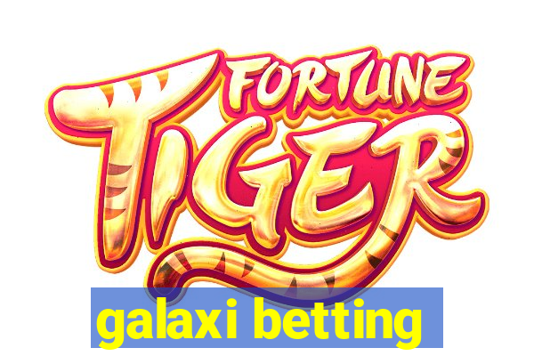 galaxi betting