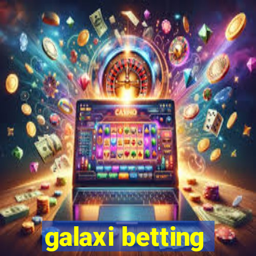 galaxi betting