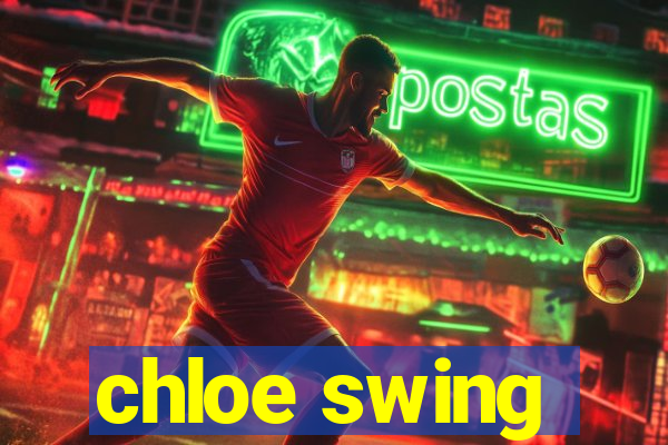 chloe swing