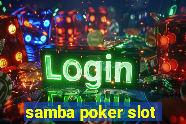 samba poker slot