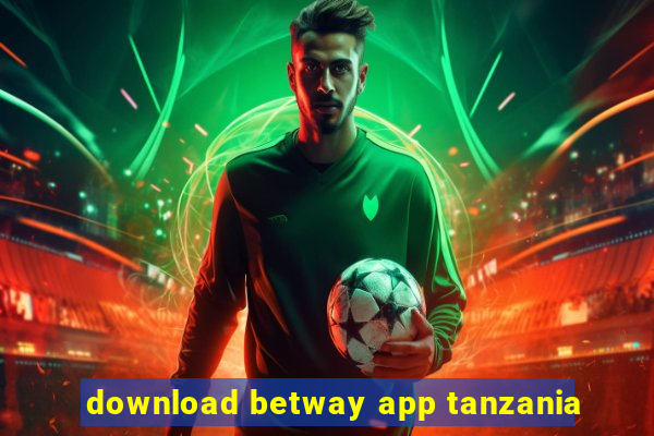 download betway app tanzania