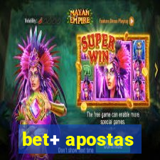 bet+ apostas