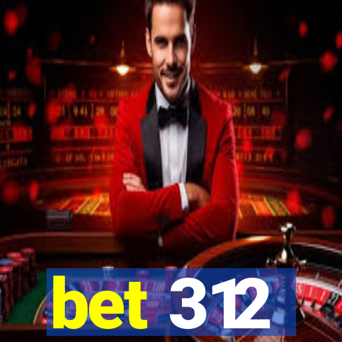 bet 312