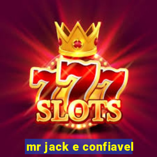 mr jack e confiavel