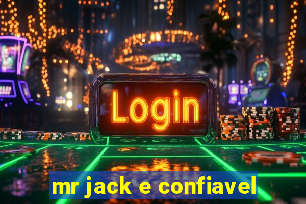 mr jack e confiavel