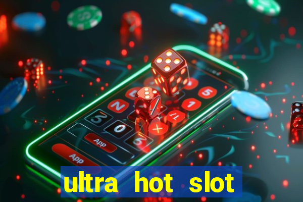 ultra hot slot free play