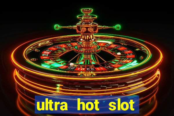 ultra hot slot free play