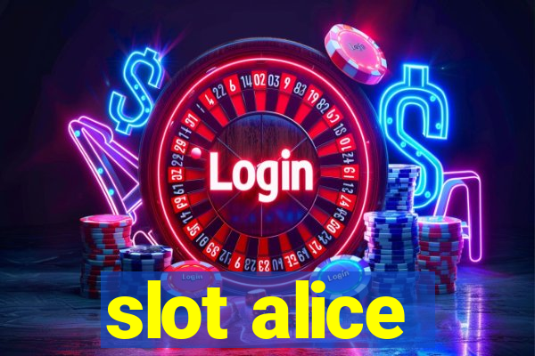 slot alice