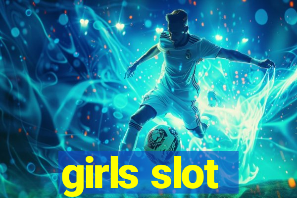 girls slot