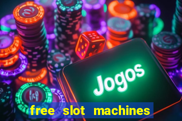 free slot machines with bonus