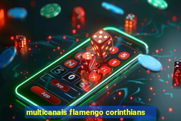 multicanais flamengo corinthians