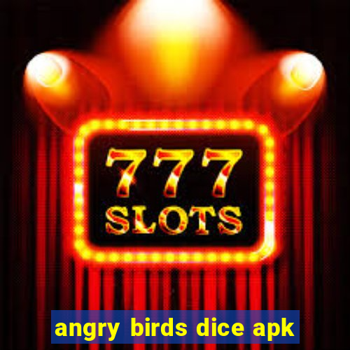 angry birds dice apk