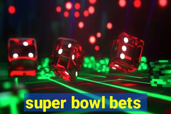 super bowl bets