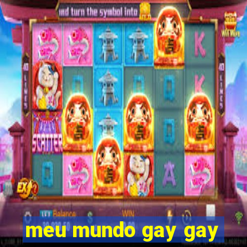 meu mundo gay gay