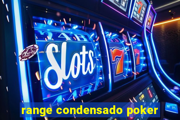 range condensado poker