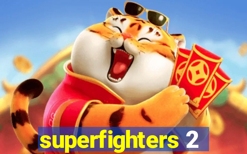 superfighters 2