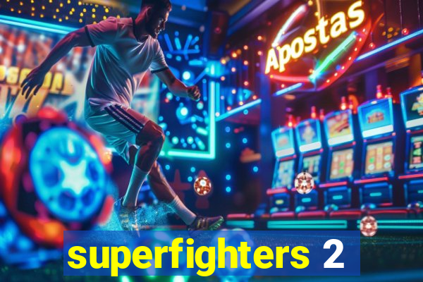 superfighters 2