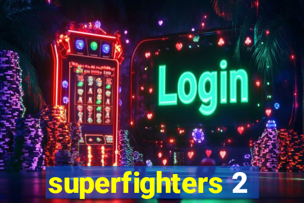 superfighters 2