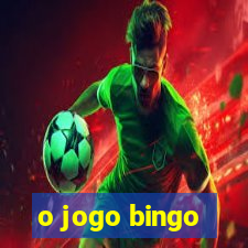 o jogo bingo