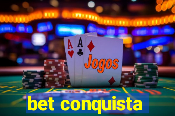 bet conquista