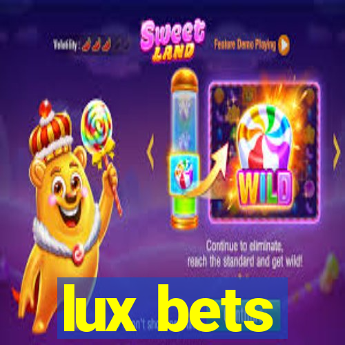 lux bets