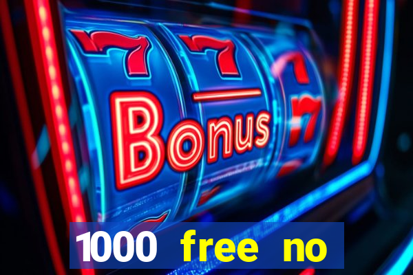 1000 free no deposit casino