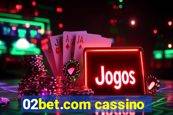 02bet.com cassino