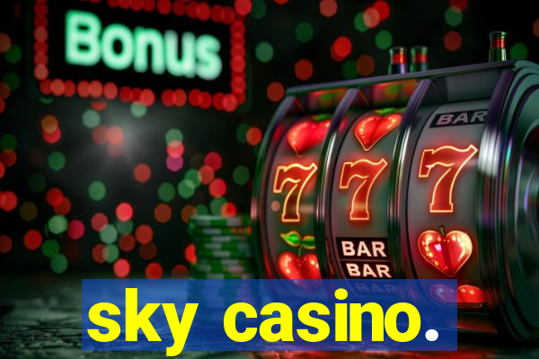 sky casino.