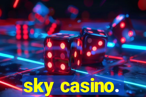 sky casino.