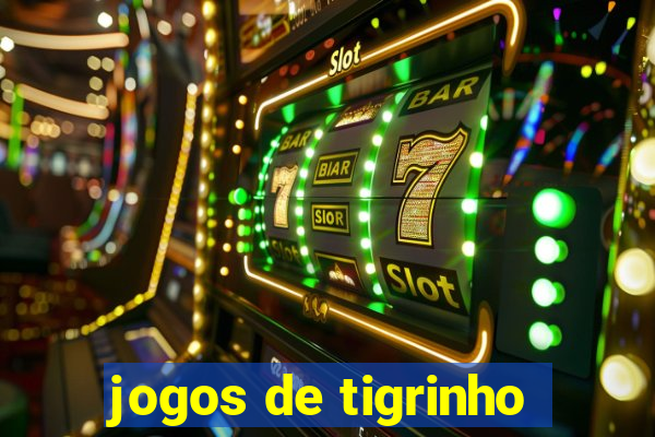 jogos de tigrinho