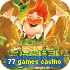 77 games casino