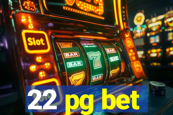 22 pg bet