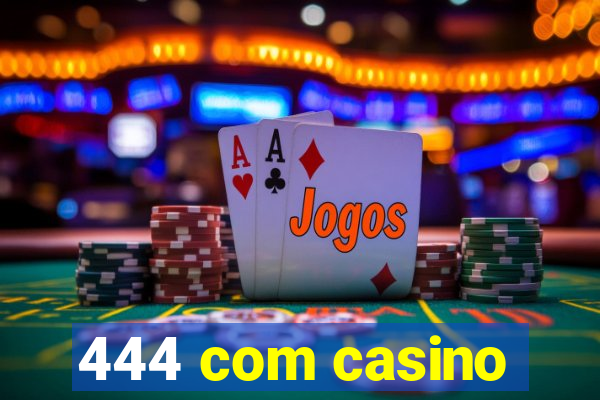 444 com casino