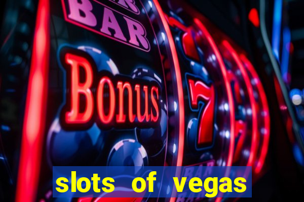 slots of vegas casino slots