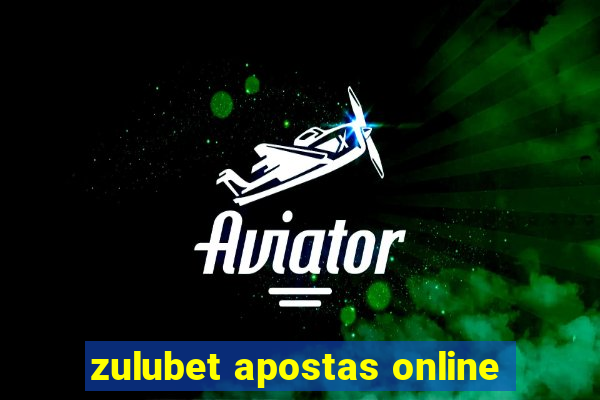 zulubet apostas online