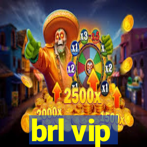 brl vip