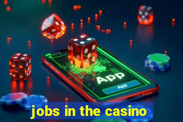 jobs in the casino