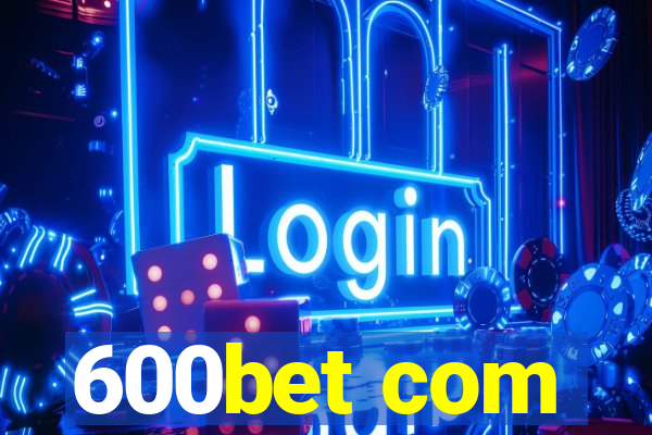 600bet com