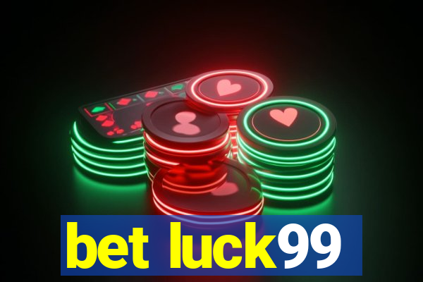 bet luck99