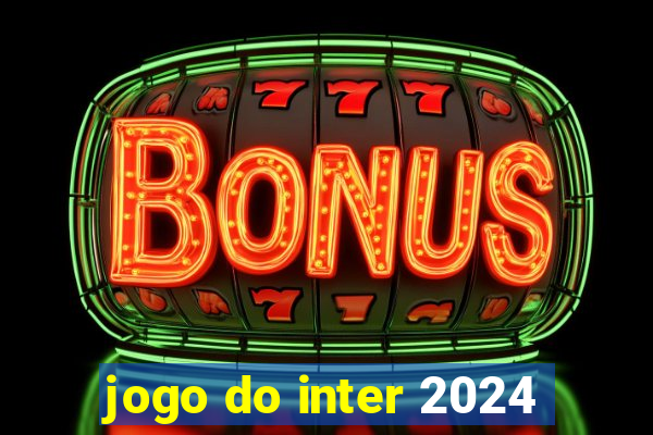 jogo do inter 2024