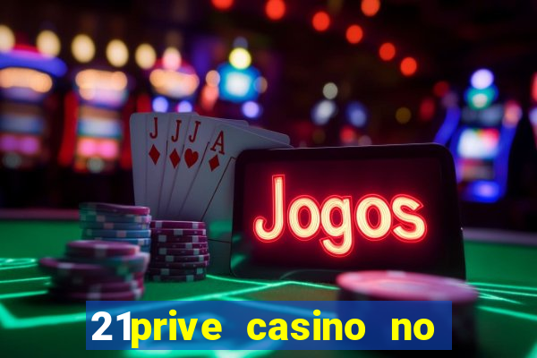 21prive casino no deposit bonus