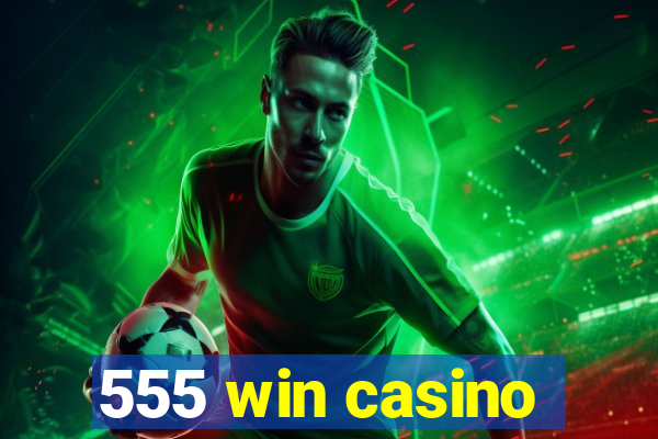 555 win casino