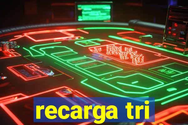 recarga tri