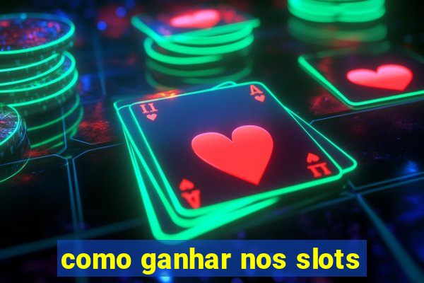 como ganhar nos slots