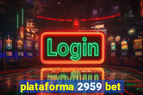 plataforma 2959 bet