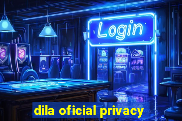 dila oficial privacy